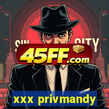 xxx privmandy